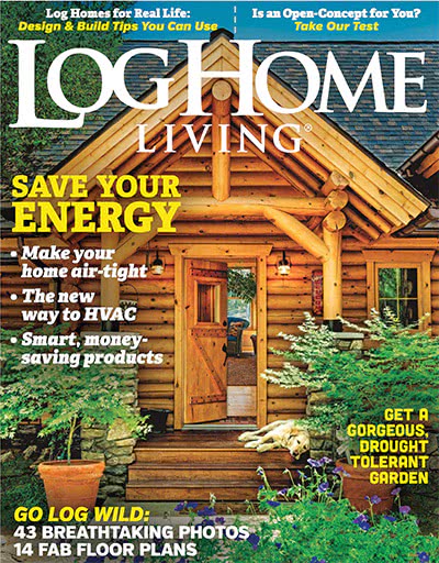 权威木结构生活设计杂志订阅电子版PDF 美国《Log Home Living》【2016年汇总10期】